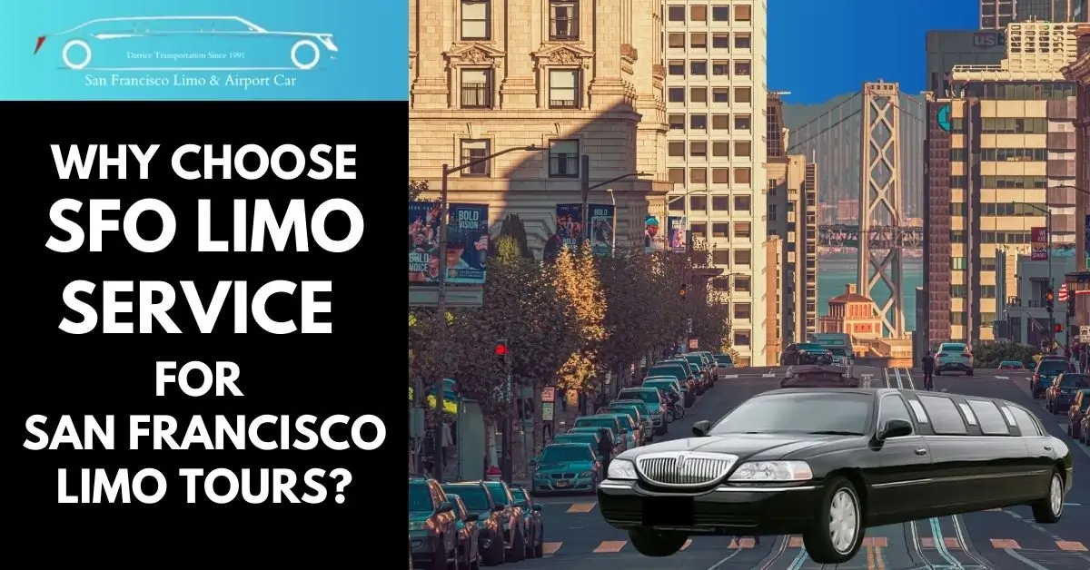 Why Choose SFO Limo Service for San Francisco Limo Tours