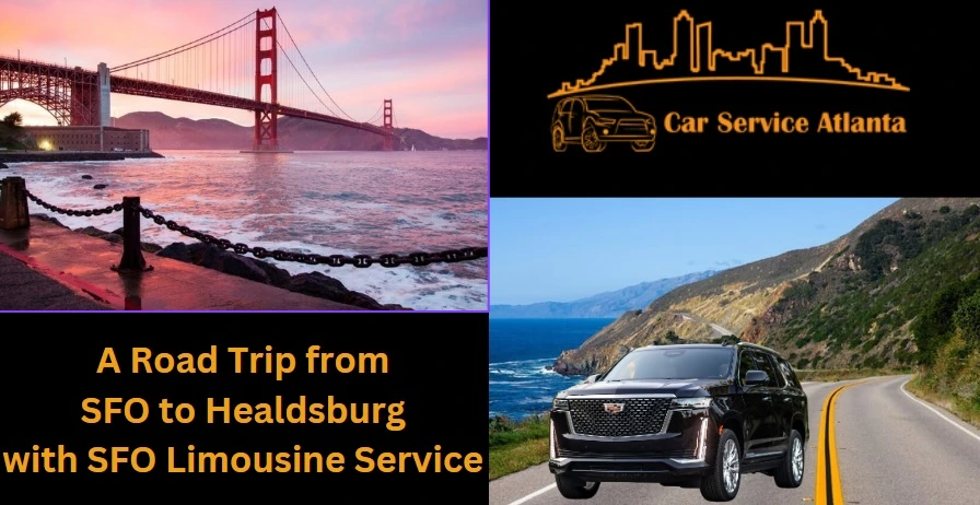 a road trip from sfo to healdsburg with sfo limousine service